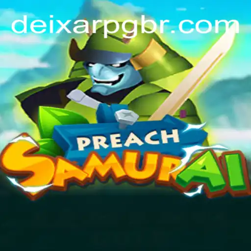 A Deep Dive into PreachSamurai: The Thrilling World of DeixarPG Oficial Slots Brasil #1